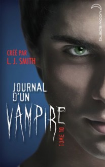 Journal d'un vampire 10 (Black Moon) (French Edition) - L.J. Smith, Axelle Demoulin, Nicolas Ancion