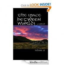 The Space Between Worlds - J. Conrad