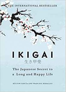 Ikigai: The Japanese Secret to a Long and Happy Life - Héctor García, Francesc Miralles, Walter Dixon, Gildan Media LLC