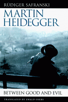 Martin Heidegger: Between Good and Evil - Rüdiger Safranski