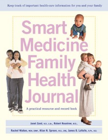 Smart Medicine Family Health Journal - Janet Zand, Rachel Walton, Robert Roundtree