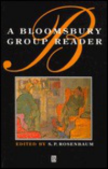 A Bloomsbury Group Reader - S. P. Rosenbaum