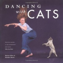 Dancing With Cats - Burton Silver, Heather Busch