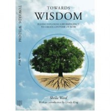 Towards Wisdom - Sheila Ward