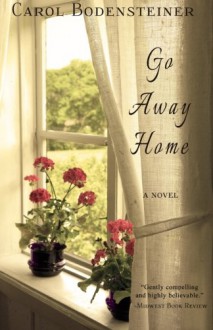 Go Away Home - Carol Bodensteiner