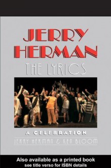 Jerry Herman: The Lyrics - Jerry Herman, Ken Bloom