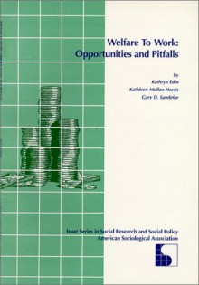 Welfare To Work: Opportunities And Pitfalls: Congressional Seminar, March 10, 1997 - Kathryn Edin