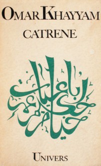 Catrene/ Rubayate - Omar Khayyam