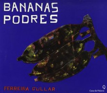 Bananas Podres - Ferreira Gullar