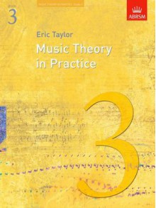 Music Theory in Practice, Grade 3 - Eric Taylor