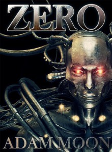 Zero (Mech. Chronicles Book 1) - Adam Moon, L.S. Burton