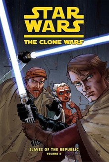 Slaves of the Republic, Volume Two: Slave Traders of Zygerria (Star Wars: The Clone Wars - Slaves of the Republic, #2) - Henry Gilroy, Ramón Pérez