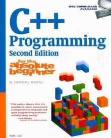 C++ Programming for the Absolute Beginner - Mark Lee