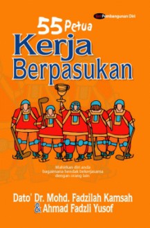 55 Petua Kerja Berpasukan - Mohd. Fadzilah Kamsah, Ahmad Fadzli Yusof