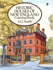 Historic Houses of New England - A.G. Smith