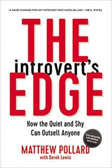 The Introvert's Edge: How the Quiet and Shy Can Outsell Anyone - Matthew Pollard