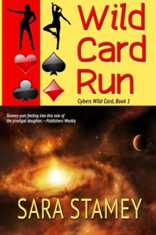 Wild Card Run (Cybers Wild Card) (Volume 1) - Sara Stamey