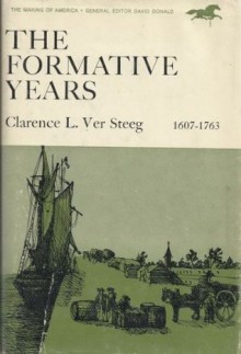 The Formative Years 1607 1763 - Clarence L. Ver Steeg