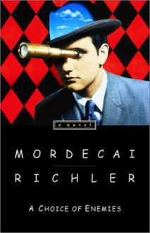 A Choice of Enemies - Mordecai Richler