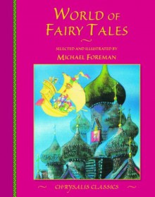 World of Fairy Tales (Chrysalis Children's Classics Series) - Michael Foreman