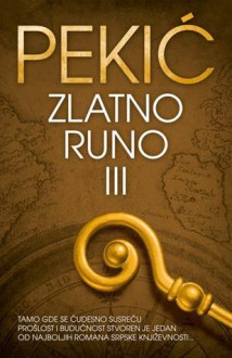 Zlatno Runo 3 (Zlatno runo, #3) - Borislav Pekić