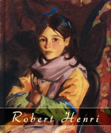 Robert Henri: 230 Realist Paintings - Ashcan School, Realism - Denise Ankele, Daniel Ankele, Robert Henri