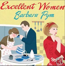 Excellent Women - Barbara Pym, Gerry Halligan, Jonathan Keeble, Alexander McCall Smith
