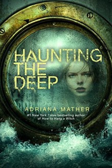 Haunting the Deep - Adriana Mather