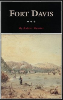 Fort Davis (Fred Rider Cotten Popular History Series) - Robert Wooster