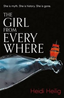 The Girl From Everywhere - Heidi Heilig