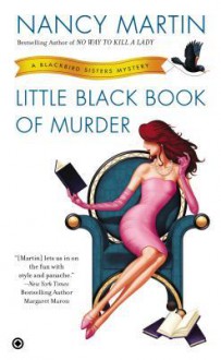 Little Black Book of Murder: A Blackbird Sisters Mystery - Nancy Martin