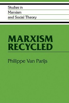 Marxism Recycled - Philippe van Parijs