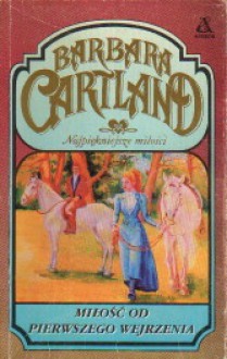 Miłość od pierwszego wejrzenia - Barbara Cartland