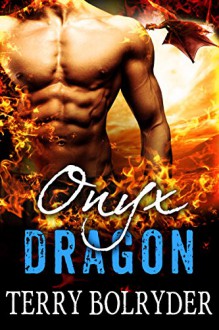 Onyx Dragon (Awakened Dragons Book 1) - Terry Bolryder