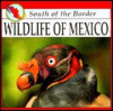 Wildlife Of Mexico (South Of The Border) - Mel Higginson