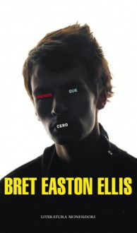 Menos que cero - Bret Easton Ellis