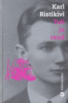 Tuli ja raud - Karl Ristikivi