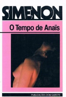 O Tempo de Anaïs - Georges Simenon, Miguel Serras Pereira