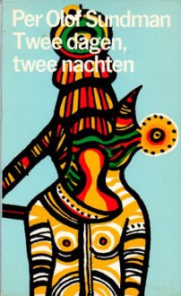 Twee dagen, twee nachten - Per Olof Sundman, J. Bernlef