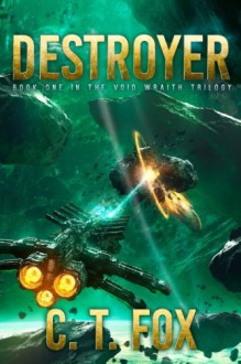 Destroyer (The Void Wraith Trilogy) (Volume 1) - Chris Fox