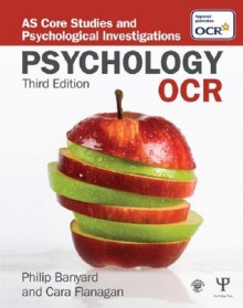 OCR Psychology: AS Core Studies and Psychological Investigations - Philip Banyard, Cara Flanagan