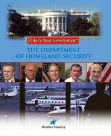 The Deparment of Homeland Security - Fletcher Haulley