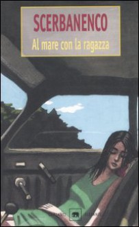 Al mare con la ragazza - Giorgio Scerbanenco, Piero Colaprico