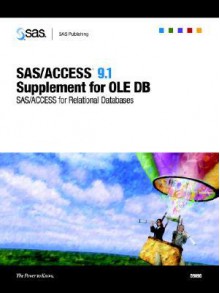 SAS/Access 9.1 Supplement for OLE DB (SAS/Access for Relational Databases) - SAS Institute, SAS Institute