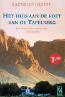 Het huis aan de voet van de Tafelberg - Rachelle Greeff, Annemarie Verbeek