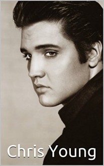 Elvis Presley (PSYCH 101) - Chris Young, M.D. Jones