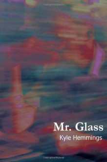 Mr. Glass - Kyle Hemmings