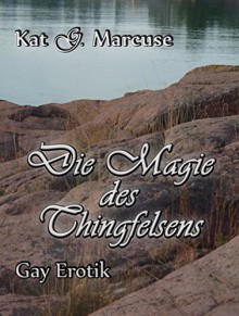 Die Magie des Thingfelsens - Kat Marcuse