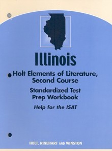 Illinois Holt Elements of Literature, Second Course Standardized Test Prep Workbook - Holt Rinehart