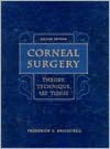 Corneal Surgery: Theory, Technique, and Tissue - Frederick S. Brightbill